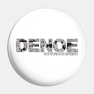 Denoe series Pin