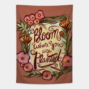 Bloom where you are planted Tapestry