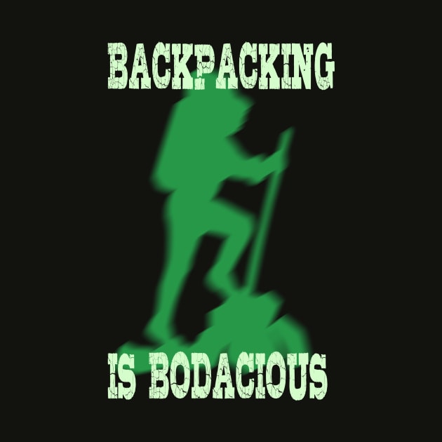 Backpacking is Bodacious by teesbyfifi