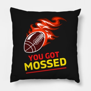 You Got Mossed - You Got Mossed Rugby Lover Funny- You Got Mossed Rugby Fire Ball Pillow