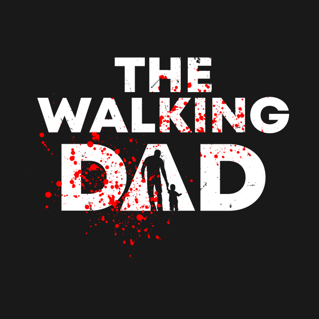 The Walking Dad Funny T-Shirt Men's Father's Day by Bungee150