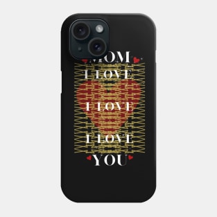 i love you mom Phone Case