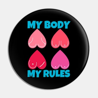 My Body My Rules Pin