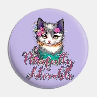 Cute Kitten, "Purrfectly Adorable" Pin