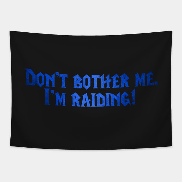 I'm raiding! Tapestry by Lazarino