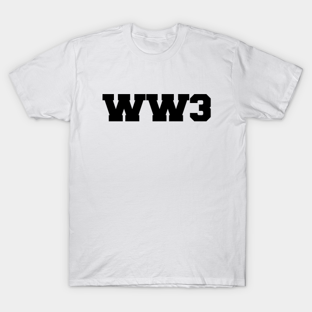 Discover WW3 (World War 3) - World War 3 - T-Shirt