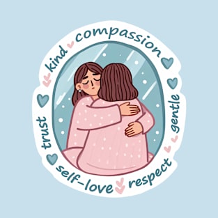 compassion kind gentle respect self-love trust T-Shirt