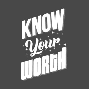 Know Your Worth T-Shirt