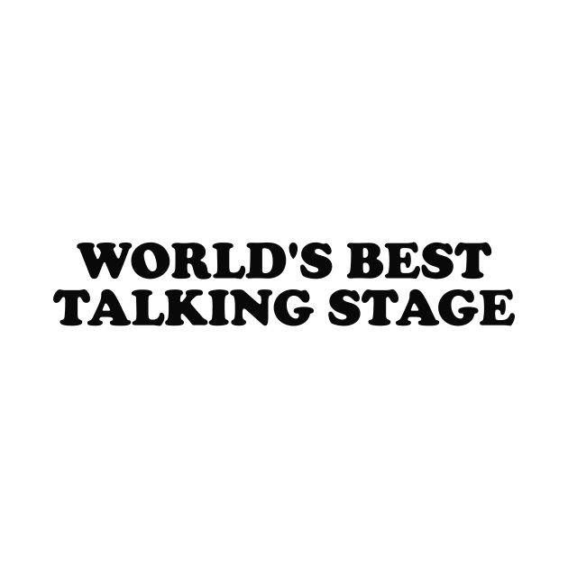 World's Best Talking Stage Shirt y2k by ILOVEY2K