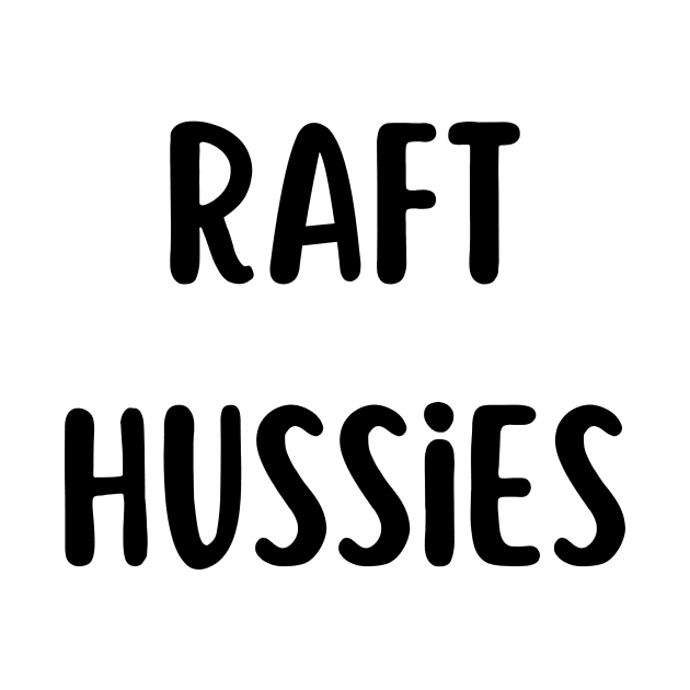 Raft Hussies Funny River Rafting by Little Duck Designs