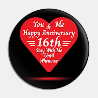 Happy 16th Anniversary, You & Me Pin