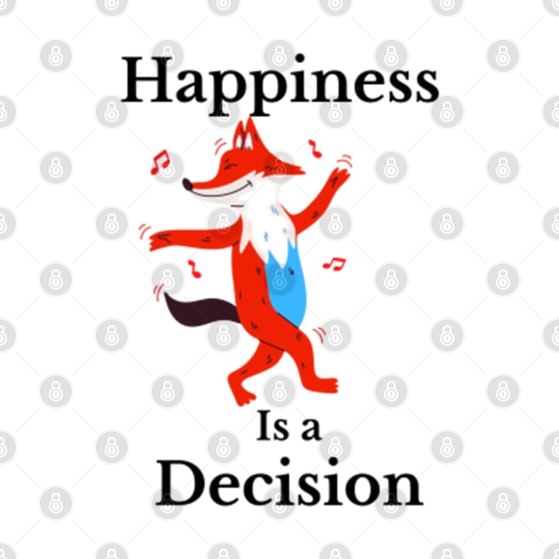 happiness is a decision red fox animal illustration design by Artistic_st