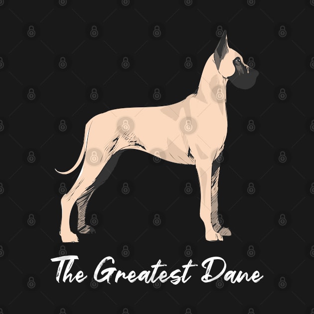 The Greatest Dane Dog Art by Rumble Dog Tees