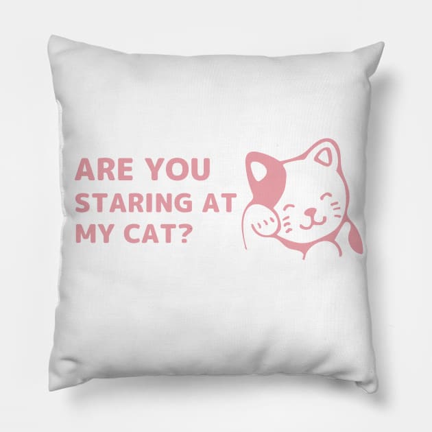 Are you staring at my cat again? Pillow by Bubbly Tea