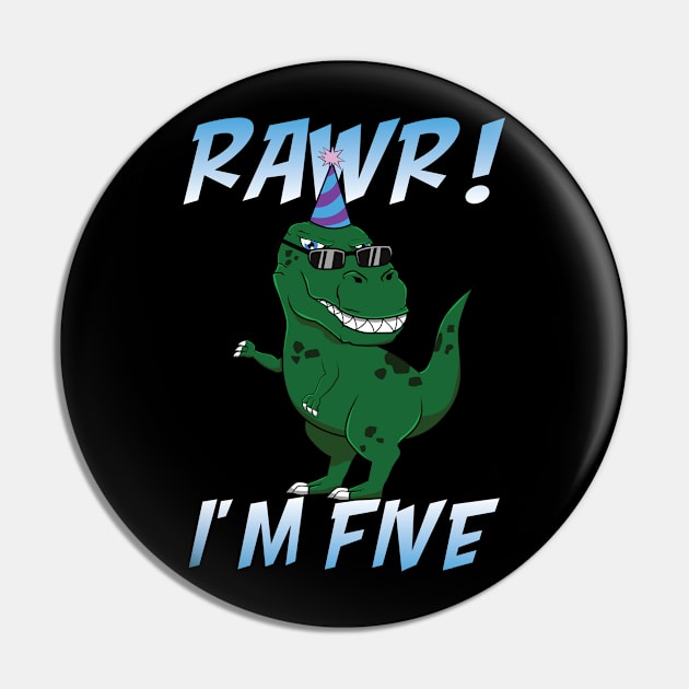 T-Rex Birthday Rawr I'm 5 Five Anniversary Funny Gift Pin by jkshirts