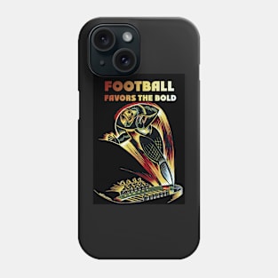 Football Favors the Bold Phone Case