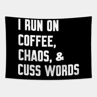 I run on coffee chaos and cuss words Tapestry