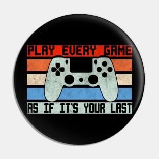 Retro Vintage Play Every Game As If It's Your Last Gaming Controller Illustration Pin