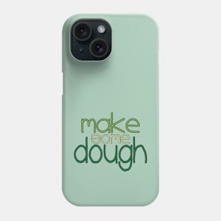 Make some Dough Phone Case