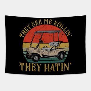 They See Me Rollin They Hatin Funny Golfers Golfing Lovers Tapestry