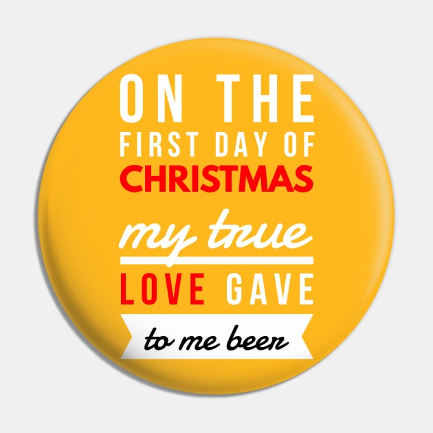 on the first day of CHRISTMAS my true love gave to me beer Pin by FunnyZone