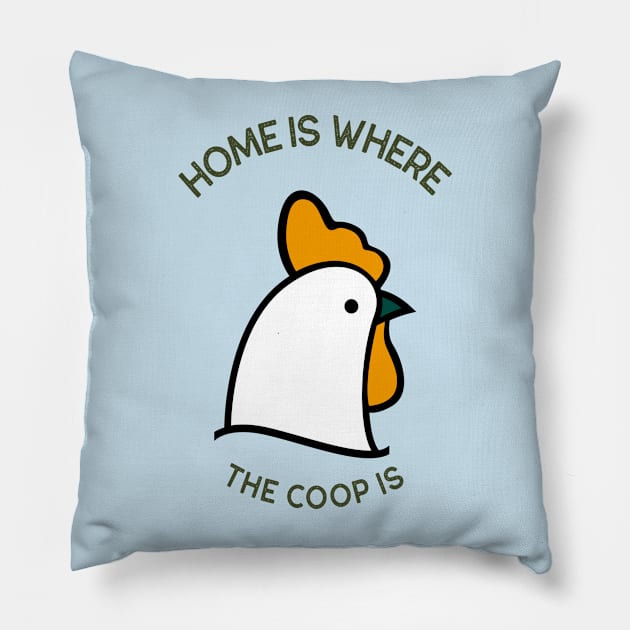 Home Is Where the Coop Is Pillow by Pixels, Prints & Patterns