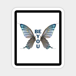 Be You (Butterfly edition) Magnet