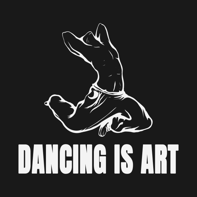 Dancing is Art by Foxxy Merch