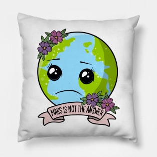 Mars is not the answer Pillow