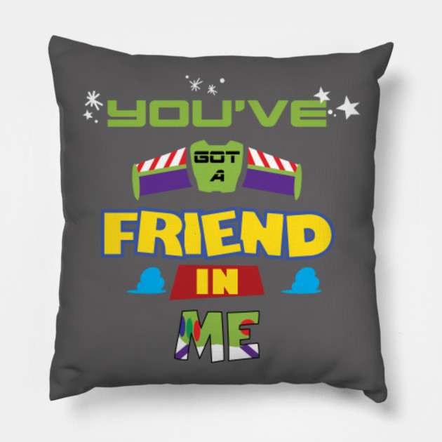 You Ve Got A Friend In Me Buzz Lightyear Pillow Teepublic