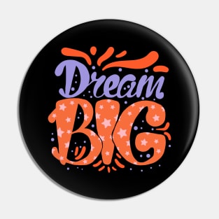 Dream big Pin