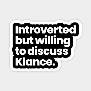 Introverted but willing to discuss Klance - Voltron: Legendary Defender Magnet