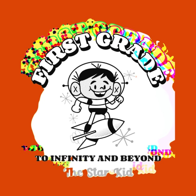 Kids First Grade To Infinity and Beyond The Star Kid by Vividlife