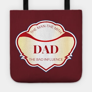 The Man the Myth The Bad Influence Tote