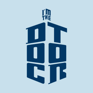 I'm The Doctor T-Shirt