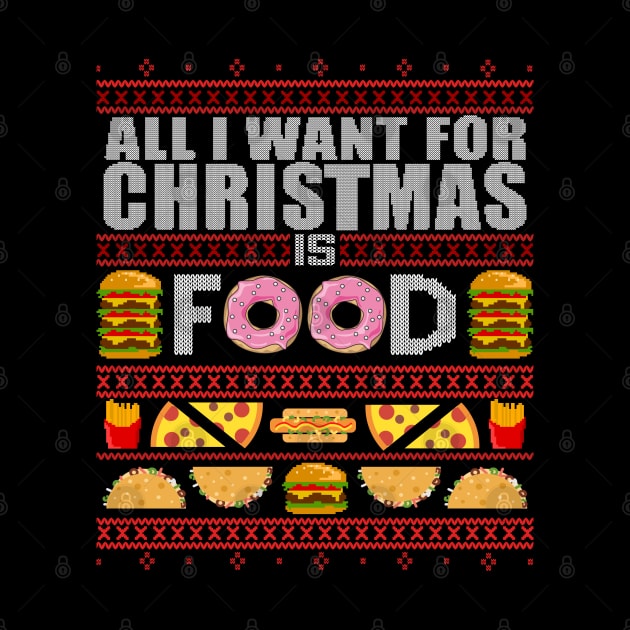 All I Want For Christmas Is Food - Ugly Xmas Sweater by Frontoni