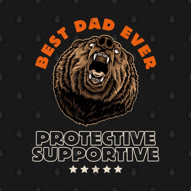 Best Dad Ever Protective Supportive by yapp