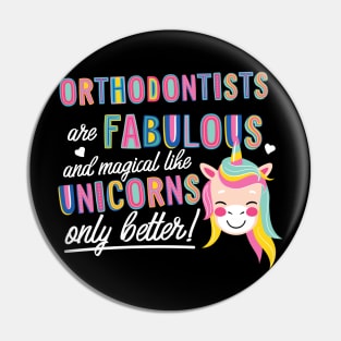 Orthodontists are like Unicorns Gift Idea Pin