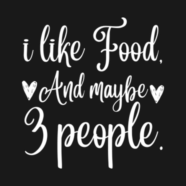 I like food and maybe 3 people by Dog and cat lover