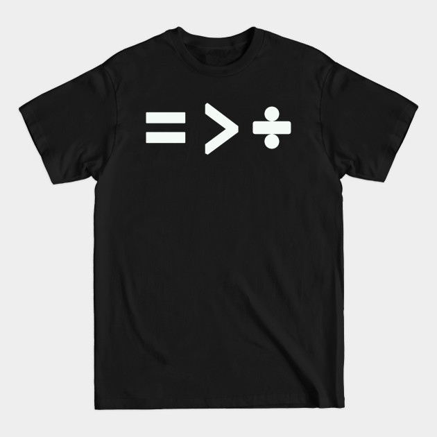 Discover Equality is Greater Than Division - Equality - T-Shirt