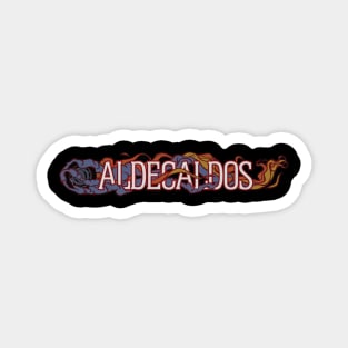 Aldecaldos Magnet