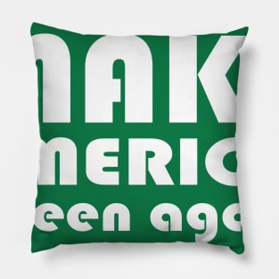 Make America Green Again Pillow