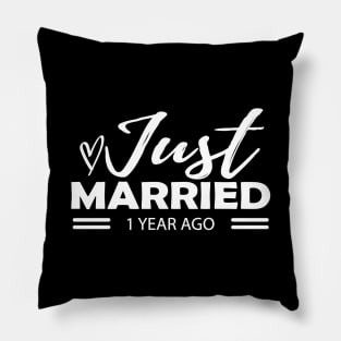 1st Wedding Anniversary - Just married 1 year ago Pillow