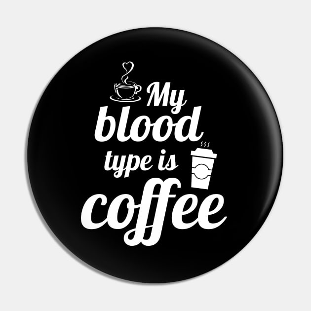 My blood type is coffee Pin by cypryanus