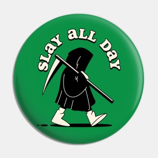 Slay all day Pin