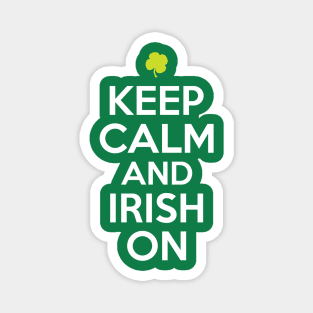 Keep Calm and Irish On - Green Magnet