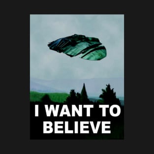 I want to believe by your command. T-Shirt