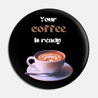 Your coffee is ready and it comes with cream - white and brown text Pin