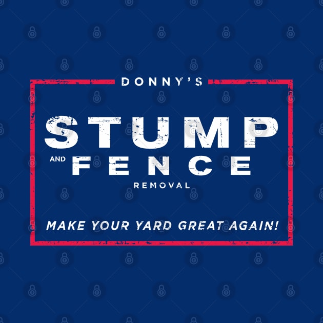 Donny’s Stump and Fence Removal by SaltyCult