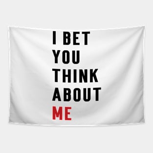 I Bet You Think About Me Tapestry